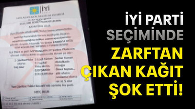 İYİ Parti seçiminde zarftan çıkan kağıt şok etti!